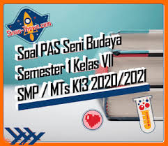 Kunci jawaban kelas 4 kunci jawaban. Soal Jawaban Pas Seni Budaya Kelas Vii Smp Semester Gasal 2020 2021 Sinau Thewe Com