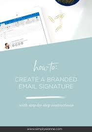 How To Create An Email Signature Simply Sianne Email Signatures Create Email Signature Email Branding