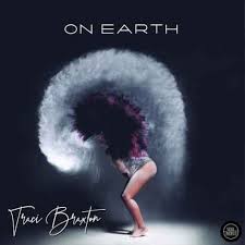Traci Braxton On Earth Name Traci Braxton On Earth Genre R B Soul Year 2018 Format M4a 256 Kbps Size 64 Mb Description Studio Al Album Earth R B Soul