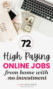 72 High Paying Online Jobs From Home Without An Investment In 2020 Online Jobs From Home Online Jobs Investing