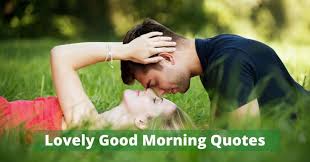 Jul 10, 2018 · there are 70 love quotes with images and 38 more with just the quote itself. July 2021 Romantic Good Morning Wishes For Lover Dayli Wish