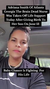 Tragic Loss: Adriana Smith Off Life Support, Baby Chance Struggles