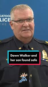 After more than two weeks of searching, the Saskatoon Police Service  announced last Friday that Dawn Walker and her son were found safe in  Oregon. Police shared more details at a news conference