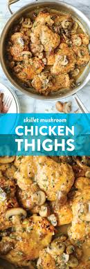 Skillet Mushroom Chicken Thigh Recipe Damn Delicious
