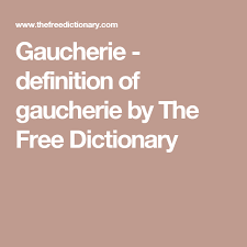 Gaucherie Definition Of Gaucherie By The Free Dictionary Free Dictionary Definitions Dictionary Definitions