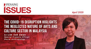 The Covid 19 Disruption Highlights The Neglected Nature Of Arts And Culture Sector In Malaysia Penang Institute