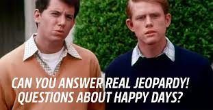 Father's day is always celebrated on the third sunday in june in the united states. Can You Answer Real Jeopardy Questions About Happy Days