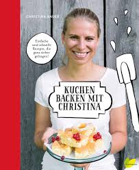 Über 49 bewertungen und für mega befunden. Buch Kuchen Backen Mit Christina