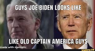 Id Guys Joe Biden Looks Like Like Old Captain America Guys