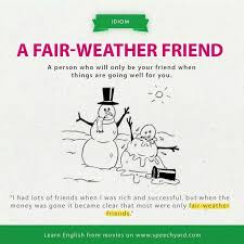 A Fair Weather Friend English Idioms Learn English Advanced English Vocabulary