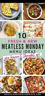Fresh New Meatless Monday Menu Ideas Meatless Monday Dinner Vegetarian Recipes Healthy Easy Vegetarian Recipes Healthy