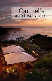 The Top 5 Luxury Hotels In Carmel Carmel Hotels Carmel Ca Hotels California Travel