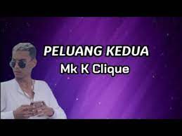 Maybe you would like to learn more about one of these? Lirik Part Mk K Clique Peluang Kedua Mk K Clique Ft Nabila Razali Youtube
