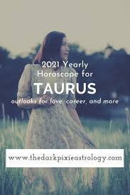 Taurus 2021 Yearly Horoscope In 2020 Yearly Horoscope Horoscope Taurus Horoscope