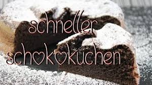 Schokokuchen Rezept Super Saftiger Schneller Schokokuchen Youtube