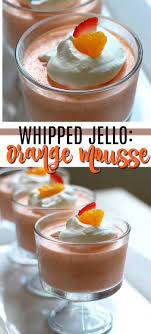 Whipped Jello Mandarin Orange Mousse Jello Dessert Recipes Yummy Desserts Easy Desserts