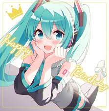 Happy Birthday Miku Anime Miku Best Funny Pictures