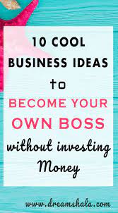 13 Easy Ideas To Start A Business Without Investment In 2021 Make Money Blogging Make Money Writing Money Blogging