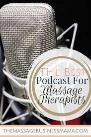 New Discovery Best Massage Podcast The Massage Business Mama Massage Business Good Massage Massage Marketing
