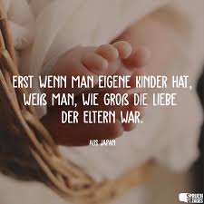 Erst Wenn Man Eigene Kinder Hat Weiß Man Wie Groß Die Liebe Der