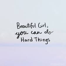 Maybe you would like to learn more about one of these? Beautiful Girl You Can Do Hard Things Inspirational Quotes For Daughters Quotes To Live By Daughter Love Quotes