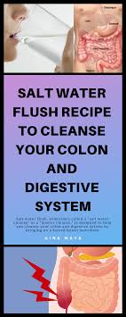 Salt Water Flush Recipe To Cleanse Your Colon And Digestive System Salt Water Flush Detox Drinks Smoothies Detox Water