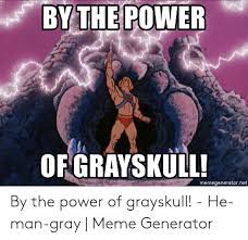 The dark can embrace the light, but never eclipse it. 25 Best Memes About By The Power Of Grayskull By The Power Of Grayskull Memes