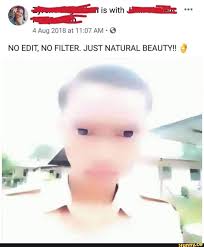 Www 4augzo18at11zo7am E N0 Edit N0 Filter Just Natural Beauty Ifunny Stupid Memes Stupid Funny Memes Funny Relatable Memes