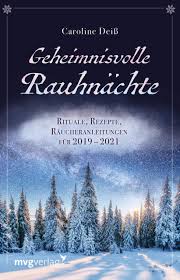 Bei uns lesen sie alles über sitten und gebräuche. Geheimnisvolle Rauhnachte Rituale Rezepte Raucheranleitungen Fur 2019 2021 Deiss Caroline Amazon De Bucher