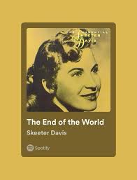 the end of the world- skeeter davis