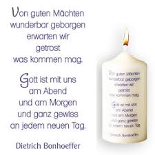 Von Guten Machten Wunderbar Geborgen Erwarten Wir Getrost Was Kommen Mag Gott Ist Mit Uns Am Abend Und Am Mor Todesanzeigen Spruche Bonhoeffer Zitate Spruche
