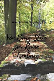 Von Burg Stein Zur Ruine Isenburg Wandern Im Erzgebirge Routinebruch Erzgebirge Urlaub Im Erzgebirge Urlaub Reisen