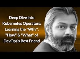 Deep Dive into Kubernetes Operators