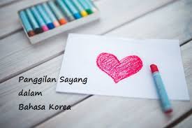 Panggilan sayang dalam bahasa korea. 9 Panggilan Sayang Dalam Bahasa Korea