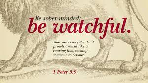 1 Peter 5:8 - Be watchful - Save the World Ministry