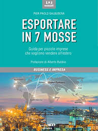 Esportare In 7 Mosse Guida Per Piccole Imprese Che Vogliono Vendere All Estero Ebook Pier Paolo Galbusera Amazon It Kindle Store