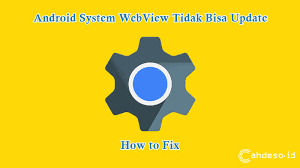 Webview android ialah komponen sistem yang dikuasakan oleh chrome, yang membenarkan apl android memaparkan kandungan web. Cara Mengatasi Android System Webview Tidak Bisa Update Cahdeso Mimpi Besar Anak Desa