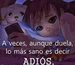 Aunque Duela Es Mejor Decir Adios Solo Imagenes De Amor Frases Para Decir Adios Decir No Como Decir Adios