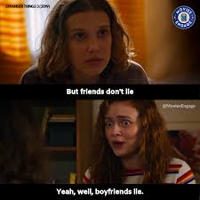 Maybe you would like to learn more about one of these? Boyfriends Lie All The Time Stranger Things Quote Stranger Stranger Things Season