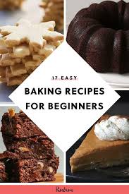 17 Baking Recipes For Total Beginners Purewow Recipe Food Baking Easy Beginner Baking Recipes Baking Recipes For Kids Cake Recipes For Beginners