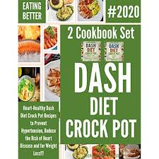 We have almost everything on ebay. Eating Better Easy Dash Diet Crock Pot Recipes For Heart Health Weight Loss To Prevent Osteoporosis Healthy Blood Sugar Healthy Kidneys To Lower Blood Pressure 2 Cookbook Set By Sierrareef Press