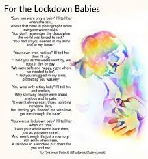 The happiness and joy that you can feel during this season cannot be explained. For The Lockdown Babies Poem Catholic Care