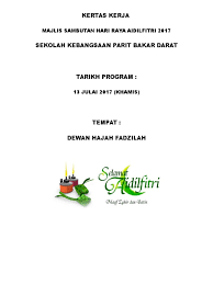 Ramadan pasti mengubati kerinduan setiap orang islam yang mengharapkan peluang untuk menyambut. Kertas Kerja Sambutan Hari Raya Aidilfitri Dan Marhaban Peringkat Sekolah 2017
