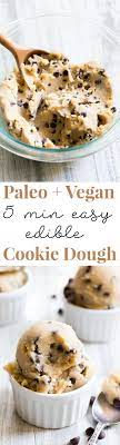 Best Paleo Edible Cookie Dough Gf Df Vegan Edible Cookie Dough Edible Cookies Paleo Baking