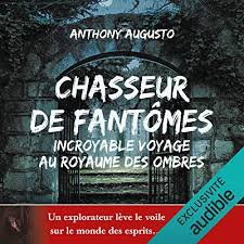 Maintenant on voit des gamines de 13 ans se ballader dans des maisons. Chasseur De Fantomes Livre Audio Anthony Augusto Audible Fr