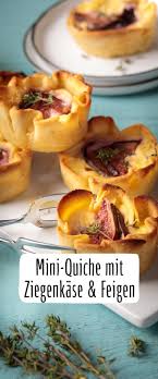 Mini Quiche Mit Ziegenkase Feigen Rezept Rezept Rezepte Feigen Mini Quiche