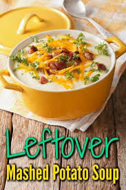 Leftover Mashed Potato Soup Leftover Mashed Potatoes Soup Mashed Potato Soup Leftover Mashed Potatoes