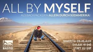 Hard to be sure sometimes i feel so insecure and loves so distant and obscure remains the cure. All By Myself Als Backpackerin Allein Durch Sudamerika Bildung Vortrag Leipzig Urbanite Net