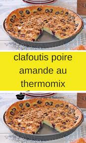 Clafoutis Poire Amande Au Thermomix En 2020 Clafoutis Aux Poires Poire Amande Alimentation