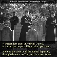 Prayer for the soul to rest in peace catholic. 20 Ways To Pray For The Holy Souls In Purgatory The Catholic Company